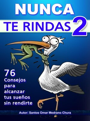 cover image of Nunca Te Rindas 2. 76 consejos para alcanzar tus sueños sin rendirte.